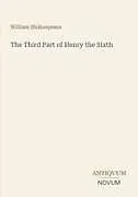  The Third Part of Henry the Sixth von William Shakespeare