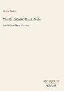  The £1,000,000 Bank-Note von Mark Twain