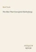 Kartonierter Einband The Man That Corrupted Hadleyburg von Mark Twain