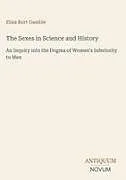 Fester Einband The Sexes in Science and History von Eliza Burt Gamble