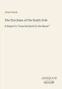 Kartonierter Einband The Purchase of the North Pole von Jules Verne