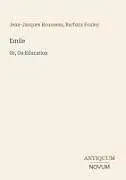 Kartonierter Einband Emile von Jean-Jacques Rousseau, Barbara Foxley