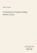Kartonierter Einband A Connecticut Yankee in King Arthur's Court von Mark Twain