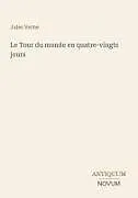 Kartonierter Einband Le Tour du monde en quatre-vingts jours von Jules Verne