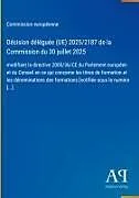 Fester Einband Décision déléguée (UE) 2025/2187 de la Commission du 30 juillet 2025 von Commission Européenne