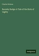 Fester Einband Barnaby Rudge: A Tale of the Riots of 'eighty von Charles Dickens