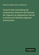 Versuch einer Darstellung der Lebensweise, Herkunft und Sprache der Zigeuner im Allgemeinen und der in Oesterreich lebenden Zigeuner insbesondere