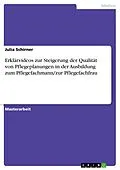 E-Book (pdf) Erklärvideos zur Steigerung der Qualität von Pflegeplanungen in der Ausbildung zum Pflegefachmann/zur Pflegefachfrau von Julia Schirner