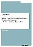 Soziale Ungleichheit und aktuelle Eliten. Grundsatzüberlegungen schichttheoretischer Perspektiven
