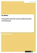 E-Book (pdf) Strategiebericht für ein Gesundheitsstudio in Dortmund von Ina Müller