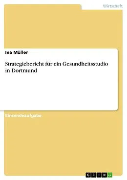 E-Book (pdf) Strategiebericht für ein Gesundheitsstudio in Dortmund von Ina Müller