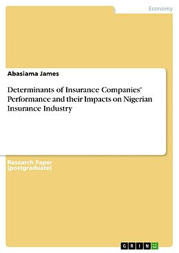 eBook (pdf) Determinants of Insurance Companies' Performance and their Impacts on Nigerian Insurance Industry de Abasiama James