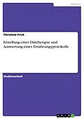E-Book (pdf) Erstellung einer Diättherapie und Auswertung eines Ernährungsprotokolls von Christine Frick