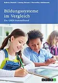 E-Book (epub) Bildungssysteme im Vergleich. Deutschland, die DDR, Schottland, Finnland und Japan von Rabea Hotaki, Jenny Braun, Veronika Amtmann