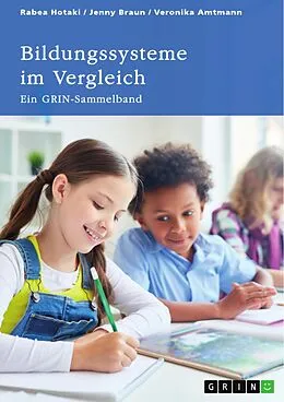 E-Book (epub) Bildungssysteme im Vergleich. Deutschland, die DDR, Schottland, Finnland und Japan von Rabea Hotaki, Jenny Braun, Veronika Amtmann