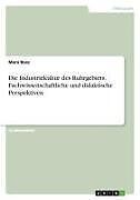 Die Industriekultur des Ruhrgebiets. Fachwissenschaftliche und didaktische Perspektiven