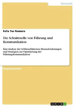 E-Book (pdf) Die Schnittstelle von Führung und Kommunikation von Felix Tur Romero