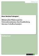 Militärischer Widerstand im Nationalsozialismus. Das Stauffenberg Attentat. Schulbuchanalyse
