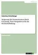 Steigerung der Lernmotivation durch E-Learning. Neue Perspektiven für die Hochschulbildung