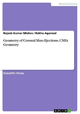 E-Book (pdf) Geometry of Coronal Mass Ejections. CMEs Geometry von Rajesh Kumar Mishra, Rekha Agarwal