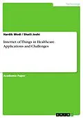 E-Book (pdf) Internet of Things in Healthcare. Applications and Challenges von Hardik Modi, Shaili Joshi