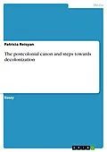 E-Book (pdf) The postcolonial canon and steps towards decolonization von Patricia Reisyan