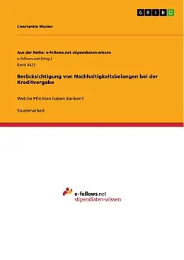 E-Book (pdf) Berücksichtigung von Nachhaltigkeitsbelangen bei der Kreditvergabe von Constantin Wurzer