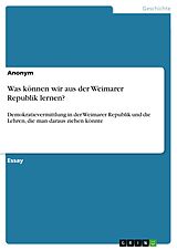E-Book (pdf) Was können wir aus der Weimarer Republik lernen? von Anonym