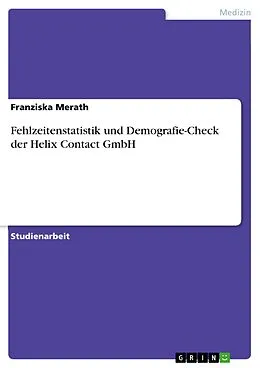 E-Book (pdf) Fehlzeitenstatistik und Demografie-Check der Helix Contact GmbH von Franziska Merath
