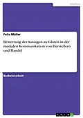 E-Book (pdf) Bewertung der Aussagen zu Gluten in der medialen Kommunikation von Herstellern und Handel von Felix Müller