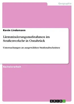 E-Book (pdf) Lärmminderungsmaßnahmen im Straßenverkehr in Osnabrück von Kevin Lindemann