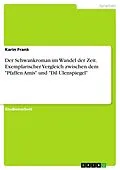 E-Book (pdf) Der Schwankroman im Wandel der Zeit. Exemplarischer Vergleich zwischen dem "Pfaffen Amis" und "Dil Ulenspiegel" von Karin Frank