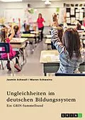 E-Book (epub) Ungleichheiten im deutschen Bildungssystem. Welche Rolle spielt die Herkunft der SchülerInnen? von Jasmin Schwall, Maren Schweins