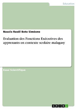 eBook (pdf) Evaluation des Fonctions Exécutives des apprenants en contexte scolaire malagasy de Nasolo Raoël Boto Siméone