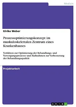 E-Book (pdf) Prozessoptimierungskonzept im muskuloskelettalen Zentrum eines Krankenhauses von Ulrike Weber