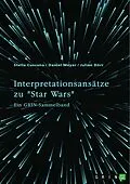 E-Book (epub) Interpretationsansätze zu "Star Wars" von Stella Cuscuna, Daniel Meyer, Julian Dörr