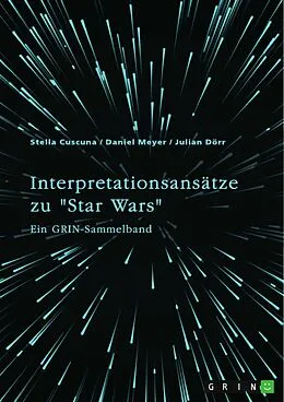 E-Book (epub) Interpretationsansätze zu "Star Wars" von Stella Cuscuna, Daniel Meyer, Julian Dörr