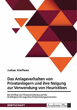 E-Book (pdf) Das Anlageverhalten von Privatanlegern und ihre Neigung zur Verwendung von Heuristiken von Julian Steffens