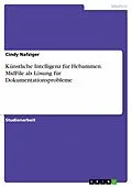 E-Book (pdf) Künstliche Intelligenz für Hebammen. MidFile als Lösung für Dokumentationsprobleme von Cindy Nafziger