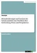 Herausforderungen und Grenzen der Schulsozialarbeit. Ein Überblick über Entwicklung, Praxis und Perspektiven