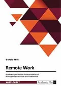 E-Book (pdf) Remote Work. Auswirkungen flexibler Arbeitsmodelle auf Arbeitgeberattraktivität und Produktivität von Gerald Will