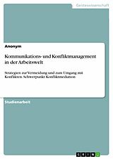 E-Book (pdf) Kommunikations- und Konfliktmanagement in der Arbeitswelt von Anonym