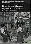 E-Book (pdf) Hysterie und (Frauen)-Figuren in "Effi Briest". Ist Effi eine selbstbestimmte Frau? von GRIN Verlag (Hrsg., Nina Lutz, Hannah Grün