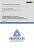 E-Book (pdf) Trilogos Diploma Training Certificate 3 - Trilogos Teacher, Supervisor, Consultant and Mentor for Certificate 1 and/or Certificate 2 Trainees von Linda Vera Roethlisberger, Michael Noah Weiss
