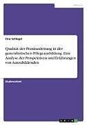 Qualität der Praxisanleitung in der generalistischen Pflegeausbildung. Eine Analyse der Perspektiven und Erfahrungen von Auszubildenden