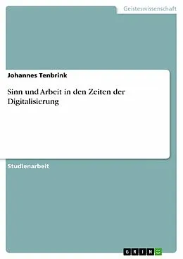 E-Book (pdf) Sinn und Arbeit in den Zeiten der Digitalisierung von Johannes Tenbrink