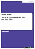 E-Book (pdf) Wirkweise und Einsatzgebiete von Acetylsalicylsäure von Viktoria Mitreva
