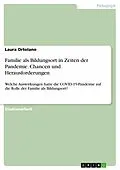 E-Book (pdf) Familie als Bildungsort in Zeiten der Pandemie. Chancen und Herausforderungen von Laura Ortolano