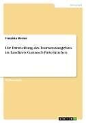 Die Entwicklung des Tourismusangebots im Landkreis Garmisch-Partenkirchen