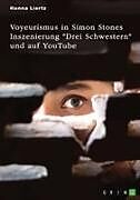 Voyeurismus in Simon Stones Inszenierung "Drei Schwestern" und auf YouTube